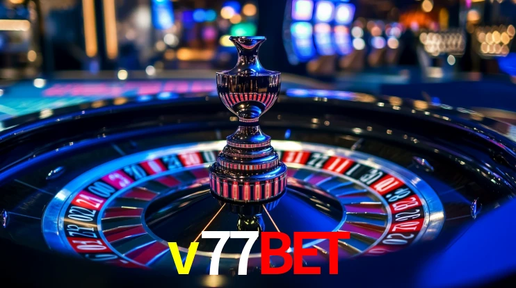 Explore as vantagens do v77bet: serviço profissional e confiabilidade